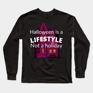 Halloween is a lifestyle Long Sleeve T-Shirt